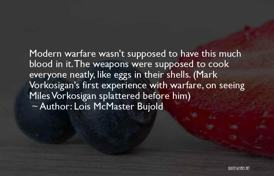 Before The War Quotes By Lois McMaster Bujold