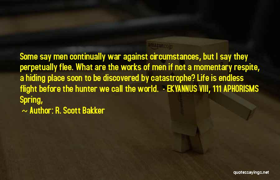 Before The War Quotes By R. Scott Bakker