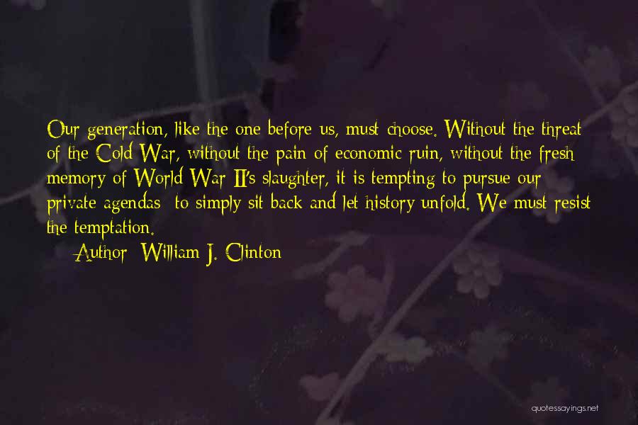 Before The War Quotes By William J. Clinton