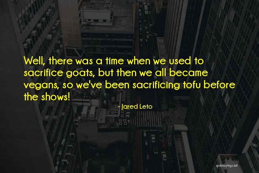 Before Then Quotes By Jared Leto Before Then Quotes By Jared Leto