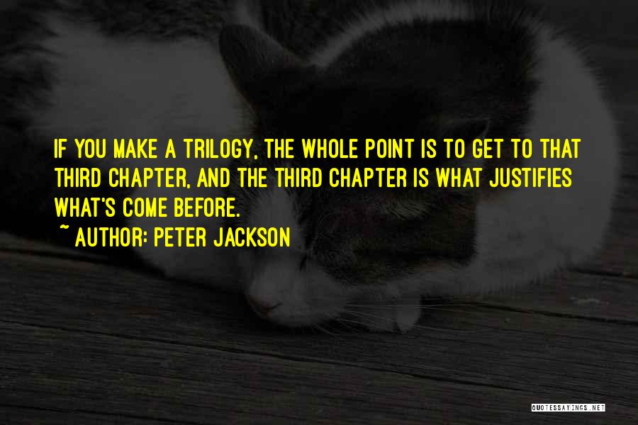 Before Trilogy Quotes By Peter Jackson