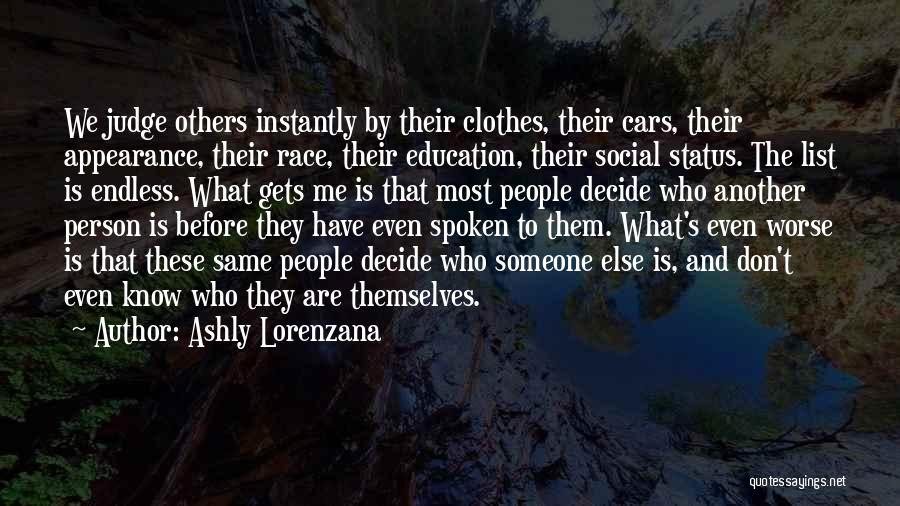 Before We Judge Others Quotes By Ashly Lorenzana