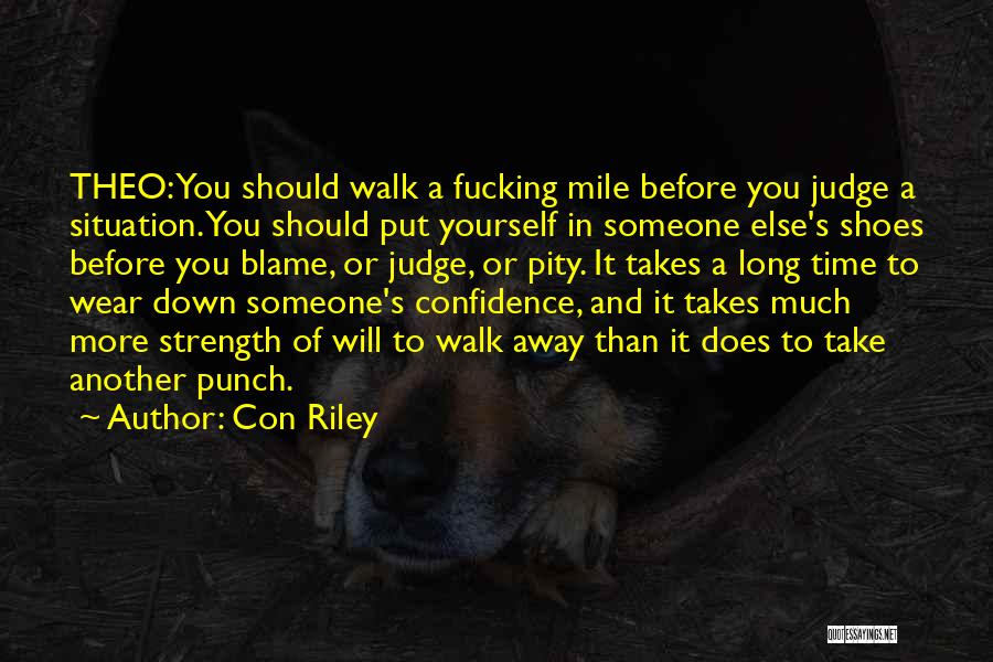 Before We Judge Others Quotes By Con Riley