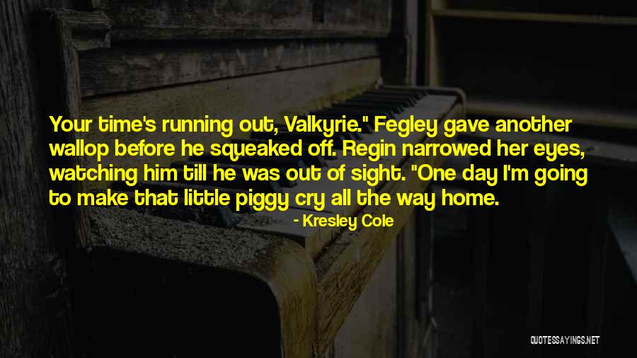 Before We Running Out Time Quotes By Kresley Cole Before We Running Out Time Quotes By Kresley Cole