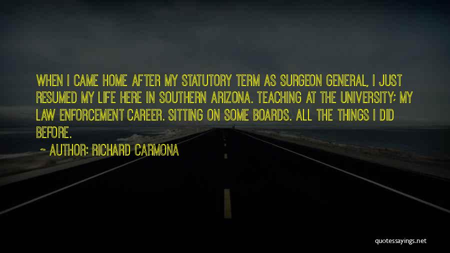Before You Come Into My Life Quotes By Richard Carmona