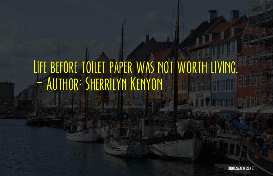 Before You Come Into My Life Quotes By Sherrilyn Kenyon