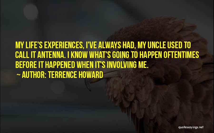 Before You Come Into My Life Quotes By Terrence Howard