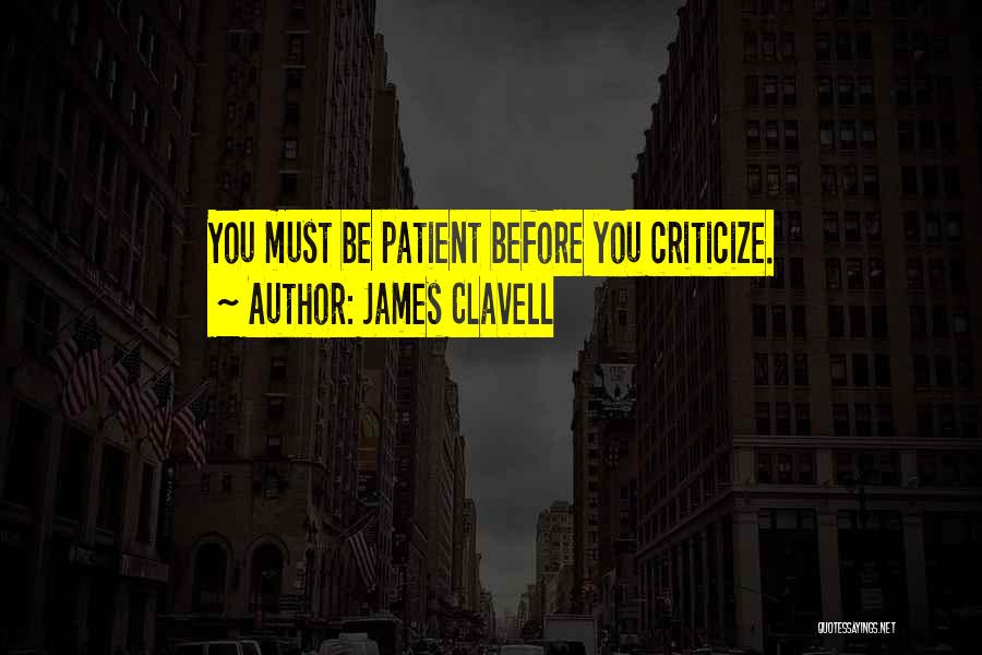 Before You Criticize Quotes By James Clavell
