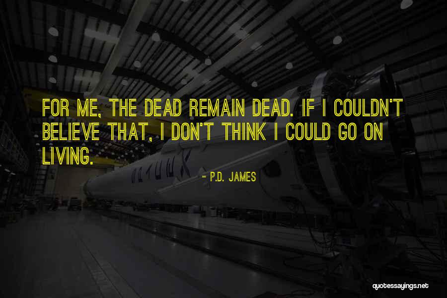Before You Exit Band Quotes By P.D. James Before You Exit Band Quotes By P.D. James