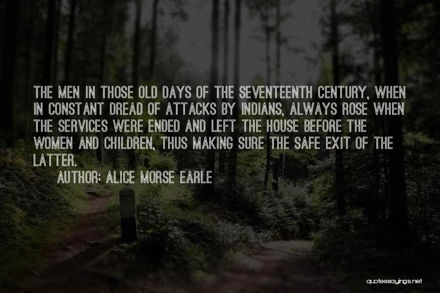 Before You Exit Quotes By Alice Morse Earle