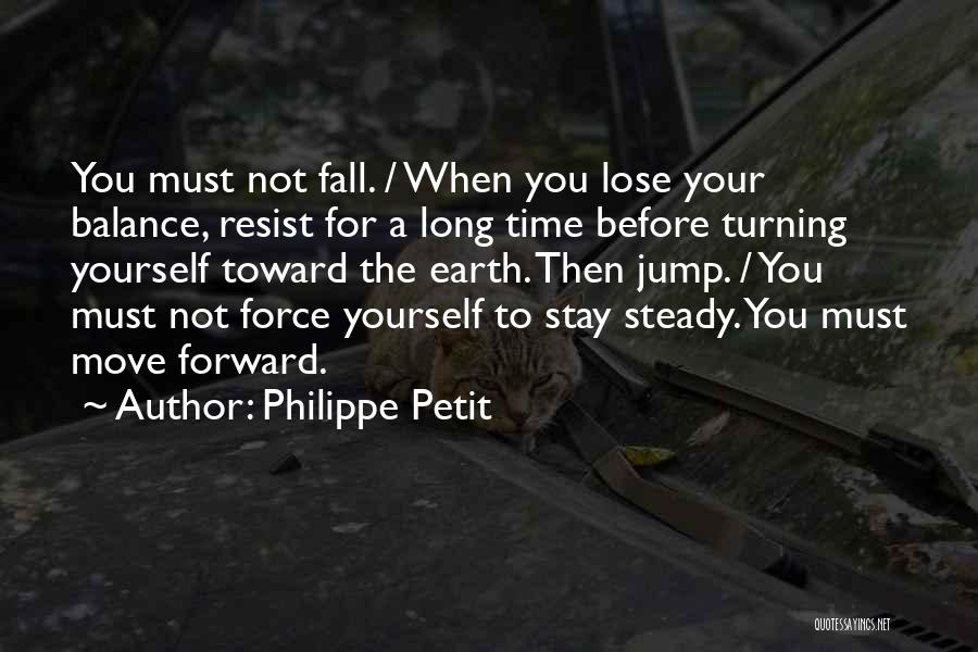 Before You Fall Quotes By Philippe Petit