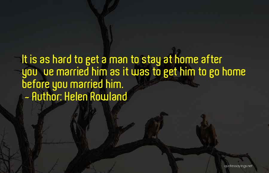 Before You Get Married Quotes By Helen Rowland