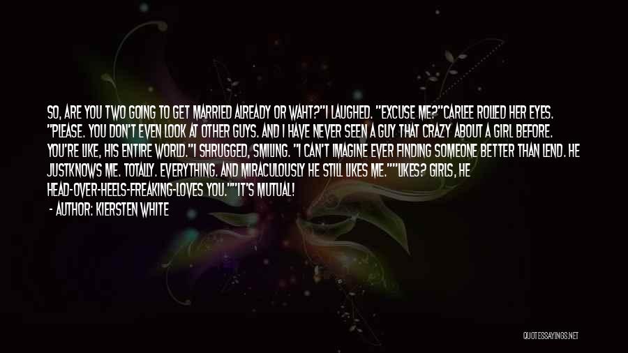 Before You Get Married Quotes By Kiersten White