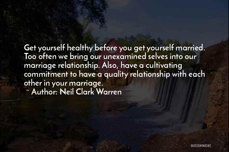 Before You Get Married Quotes By Neil Clark Warren