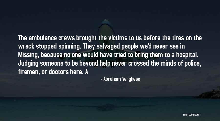 Before You Go Judging Me Quotes By Abraham Verghese Before You Go Judging Me Quotes By Abraham Verghese