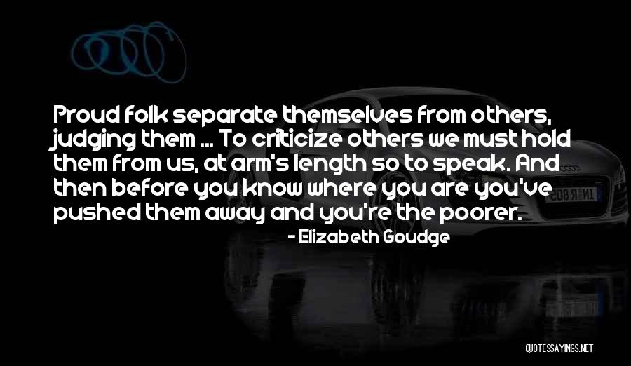 Before You Go Judging Me Quotes By Elizabeth Goudge Before You Go Judging Me Quotes By Elizabeth Goudge