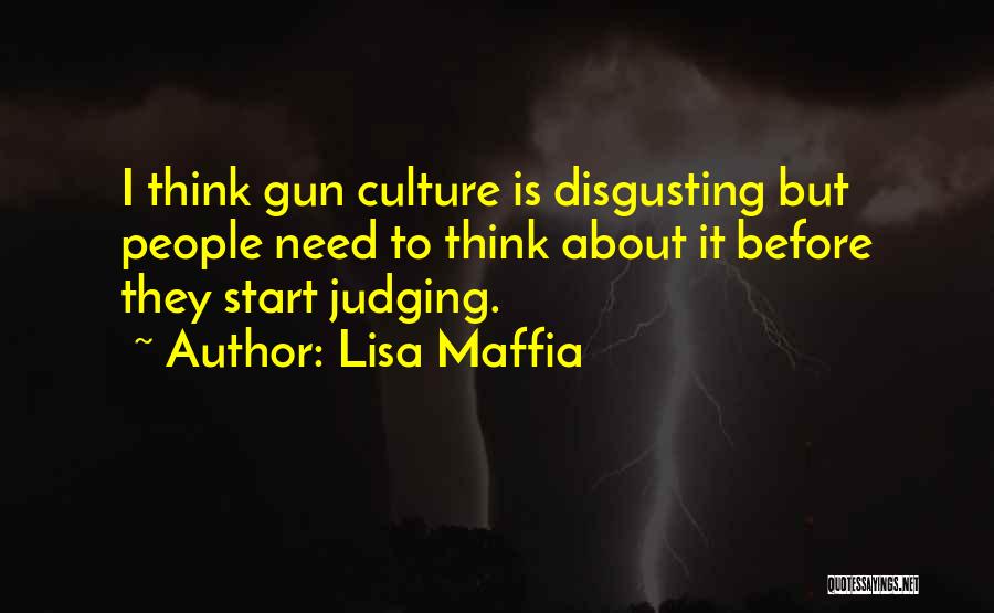 Before You Go Judging Me Quotes By Lisa Maffia