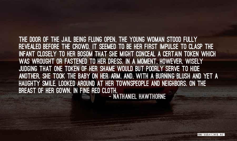 Before You Go Judging Me Quotes By Nathaniel Hawthorne Before You Go Judging Me Quotes By Nathaniel Hawthorne