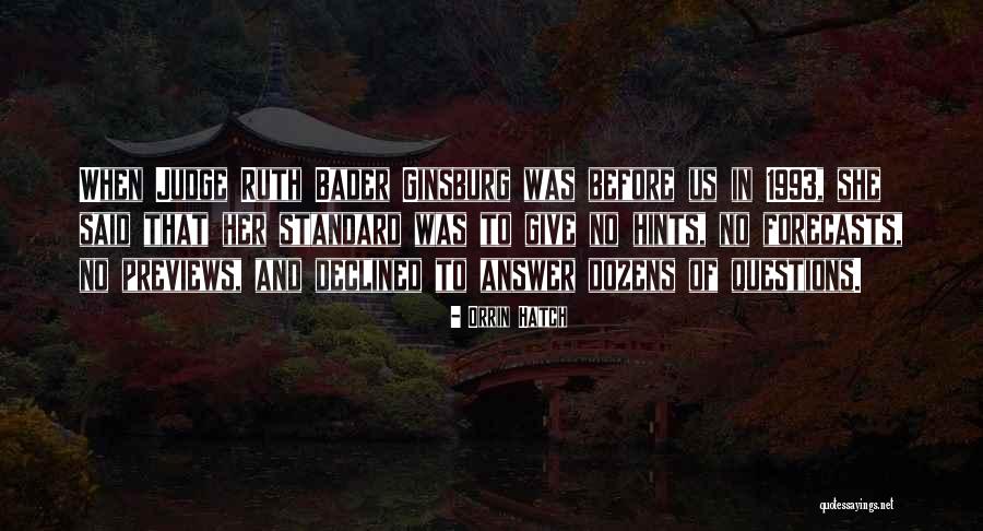 Before You Go Judging Me Quotes By Orrin Hatch Before You Go Judging Me Quotes By Orrin Hatch
