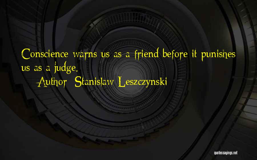 Before You Go Judging Me Quotes By Stanislaw Leszczynski
