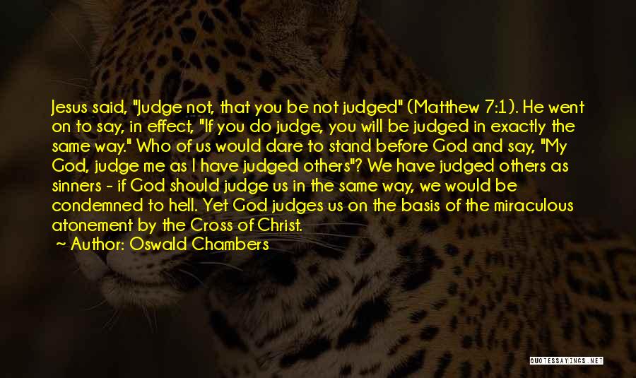 Before You Judge Me Quotes By Oswald Chambers