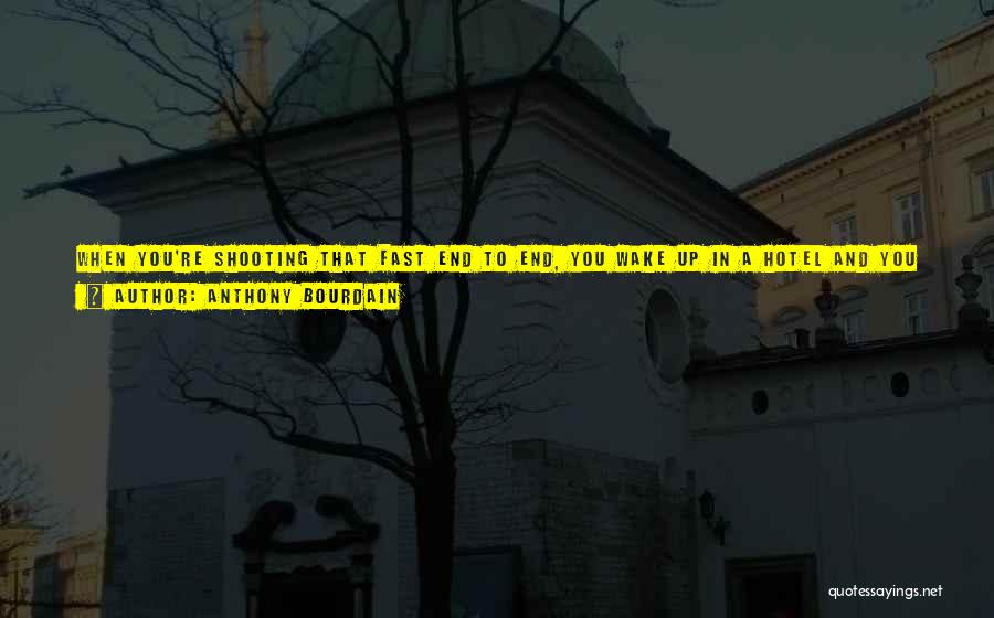 Before You Know It Quotes By Anthony Bourdain