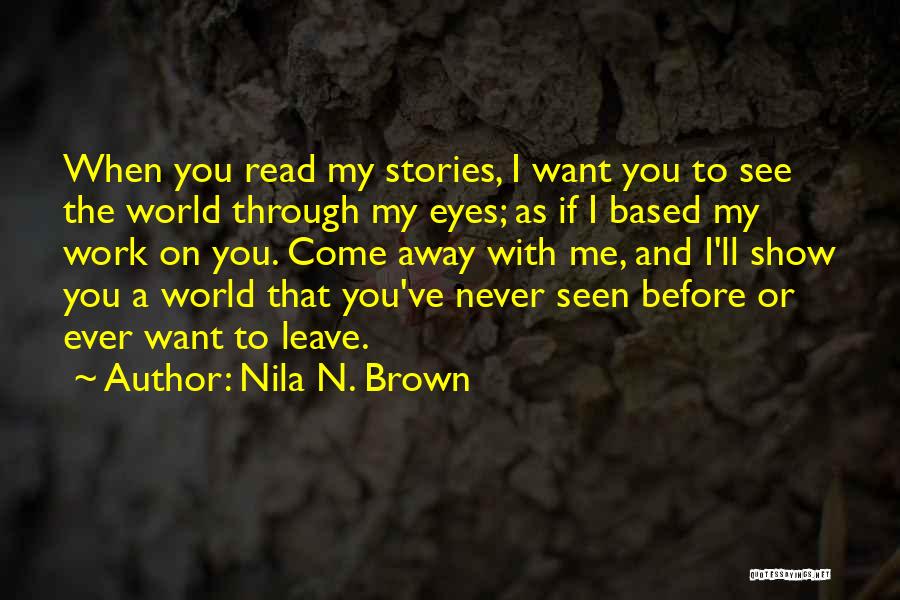 Before You Leave Me Quotes By Nila N. Brown