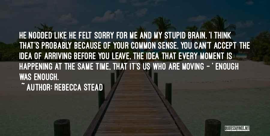 Before You Leave Me Quotes By Rebecca Stead