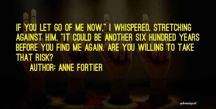 Before You Let Me Go Quotes By Anne Fortier