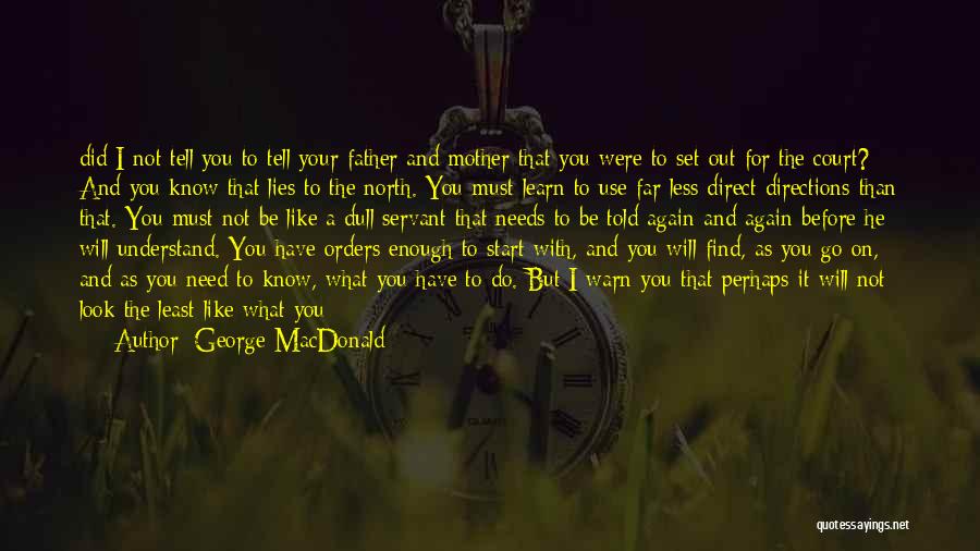 Before You Let Me Go Quotes By George MacDonald