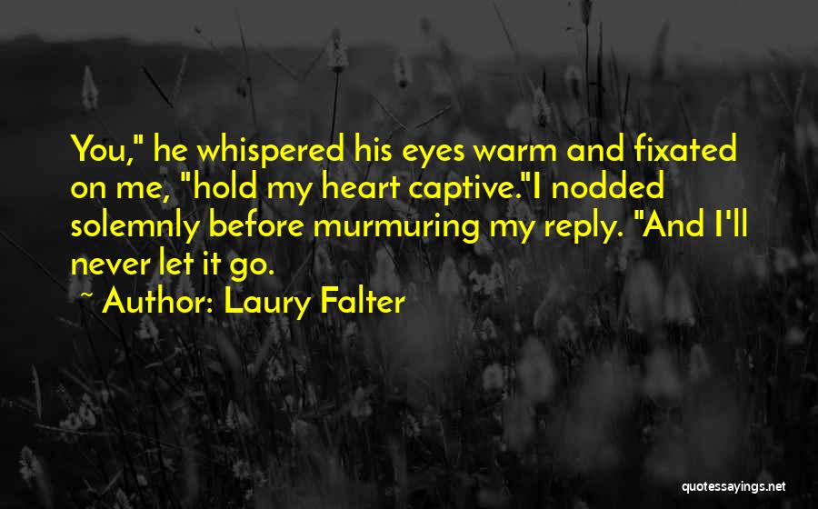 Before You Let Me Go Quotes By Laury Falter