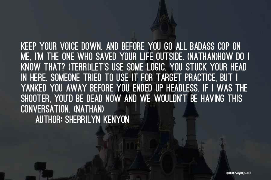 Before You Let Me Go Quotes By Sherrilyn Kenyon
