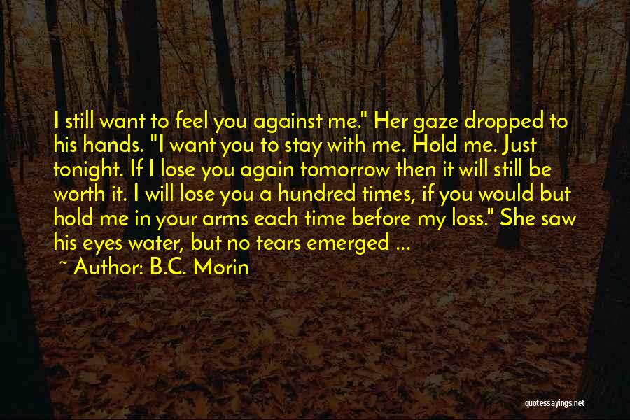 Before You Lose Me Quotes By B.C. Morin
