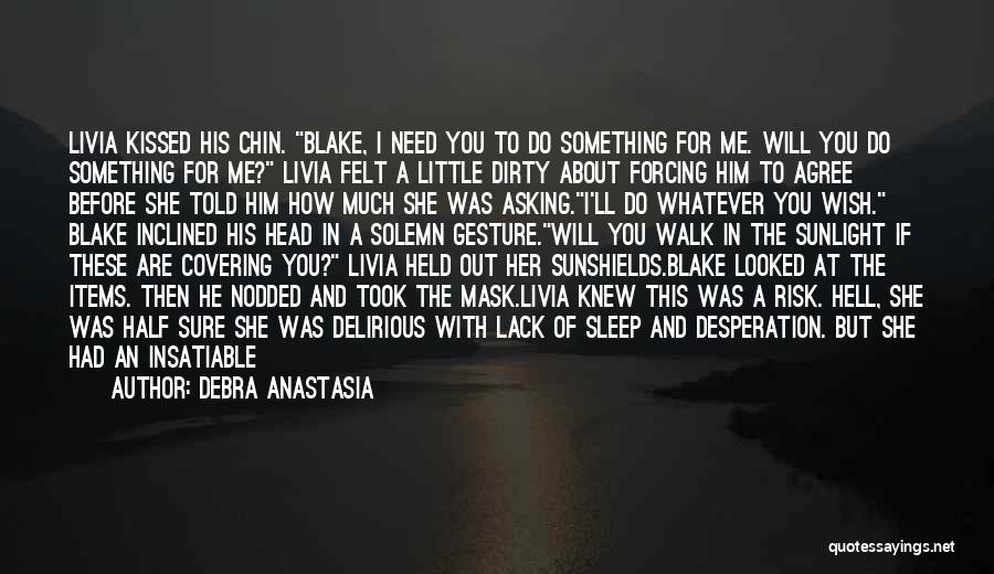 Before You Lose Me Quotes By Debra Anastasia