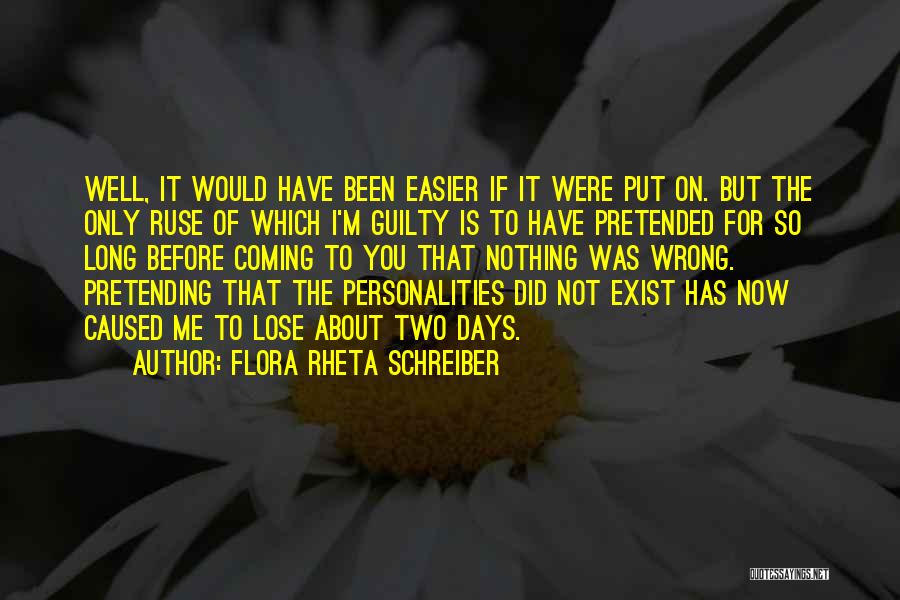 Before You Lose Me Quotes By Flora Rheta Schreiber