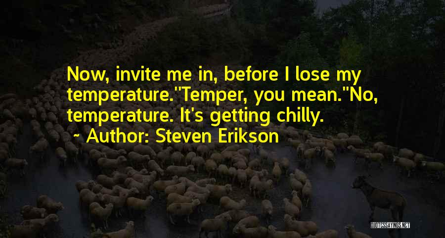 Before You Lose Me Quotes By Steven Erikson