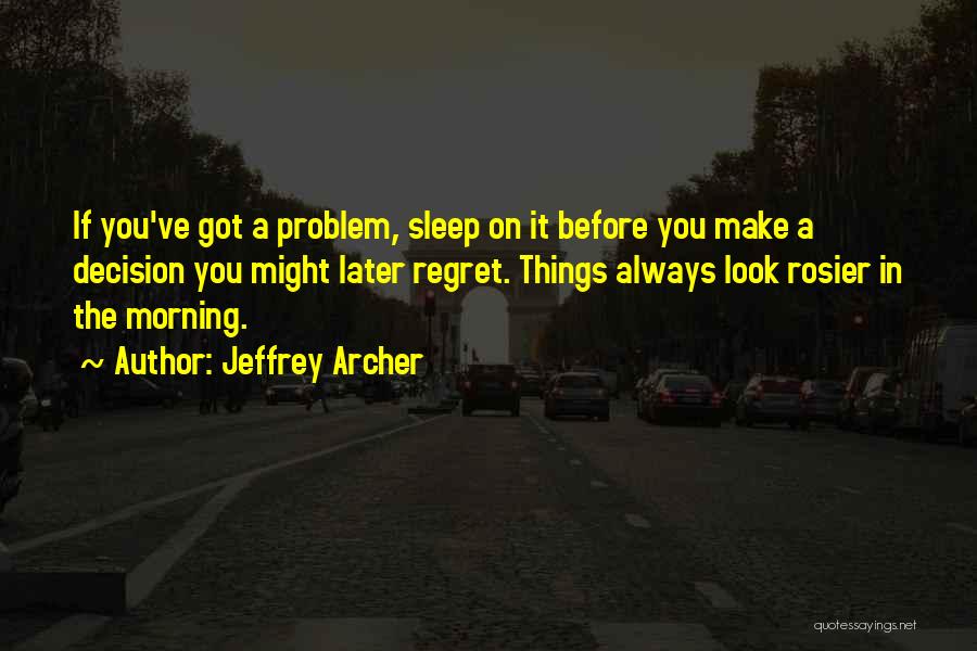 Before You Sleep Quotes By Jeffrey Archer