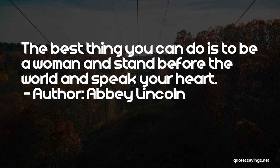 Before You Speak Quotes By Abbey Lincoln