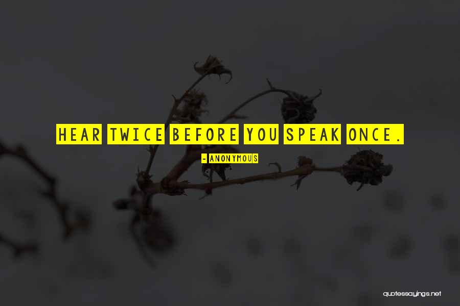 Before You Speak Quotes By Anonymous