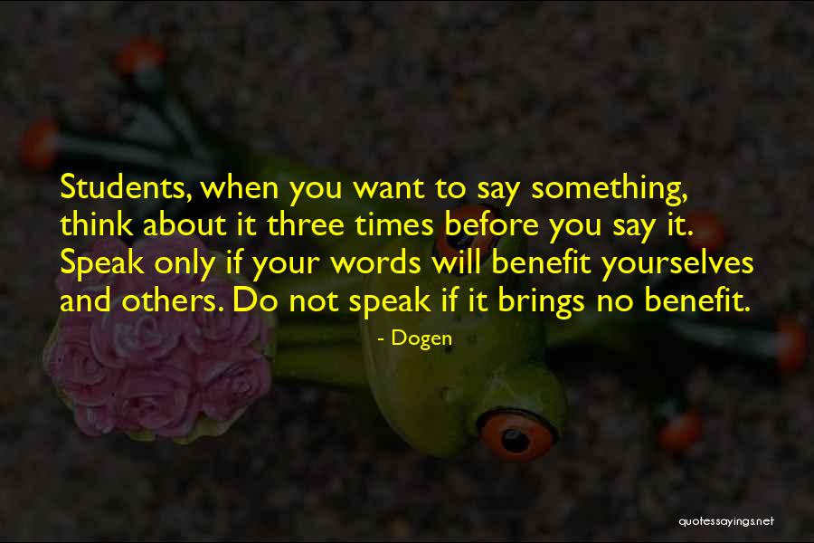 Before You Speak Quotes By Dogen