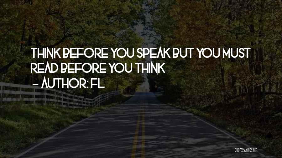 Before You Speak Quotes By Fl