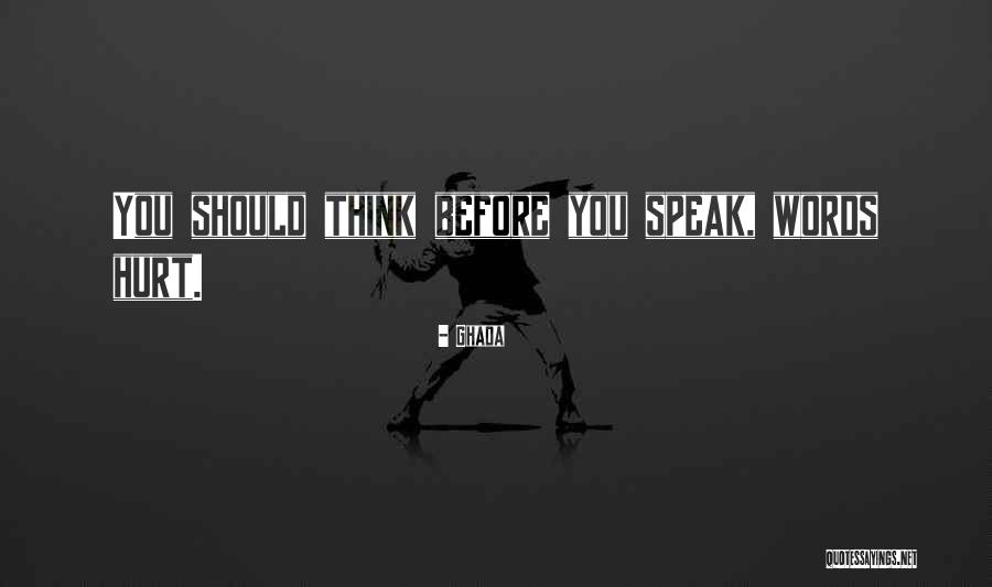 Before You Speak Quotes By Ghada