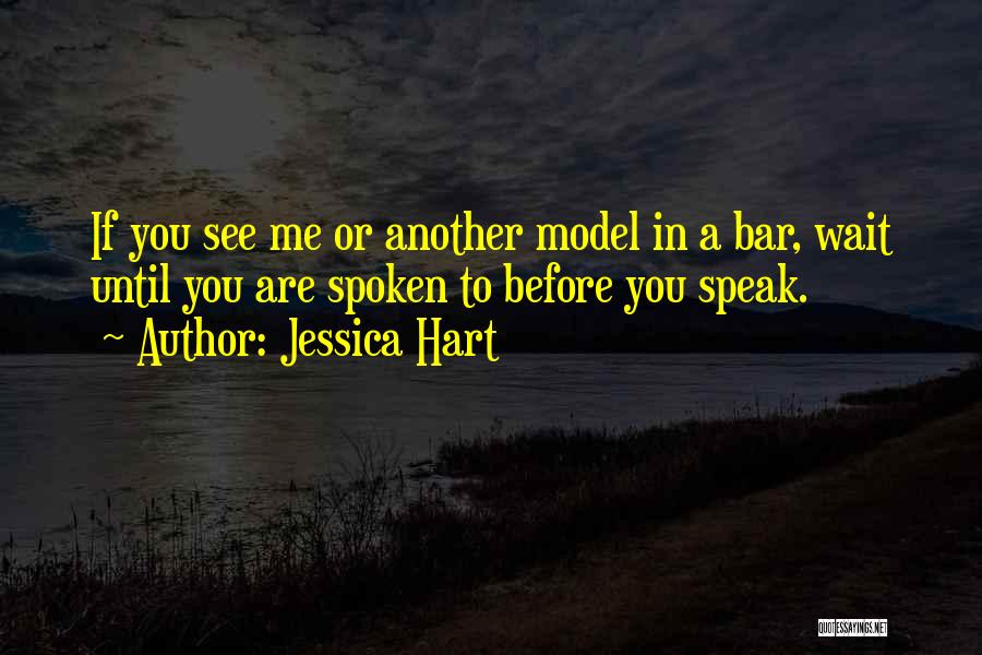 Before You Speak Quotes By Jessica Hart