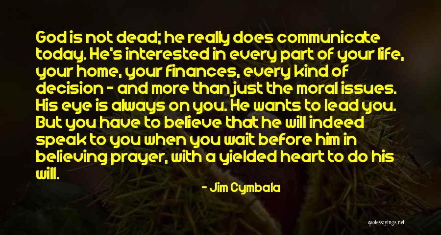 Before You Speak Quotes By Jim Cymbala