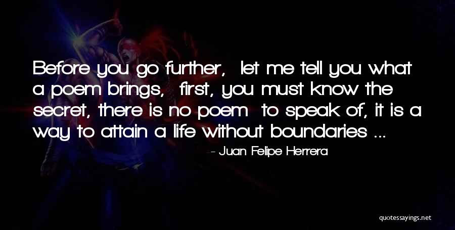 Before You Speak Quotes By Juan Felipe Herrera