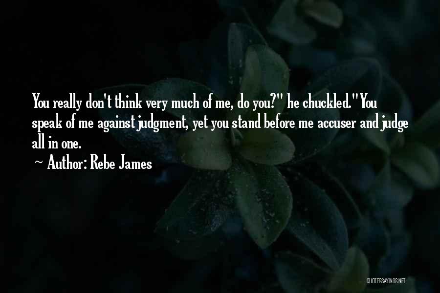 Before You Speak Quotes By Rebe James