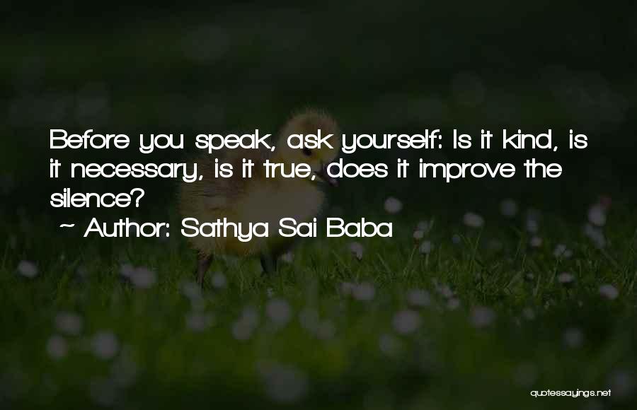 Before You Speak Quotes By Sathya Sai Baba
