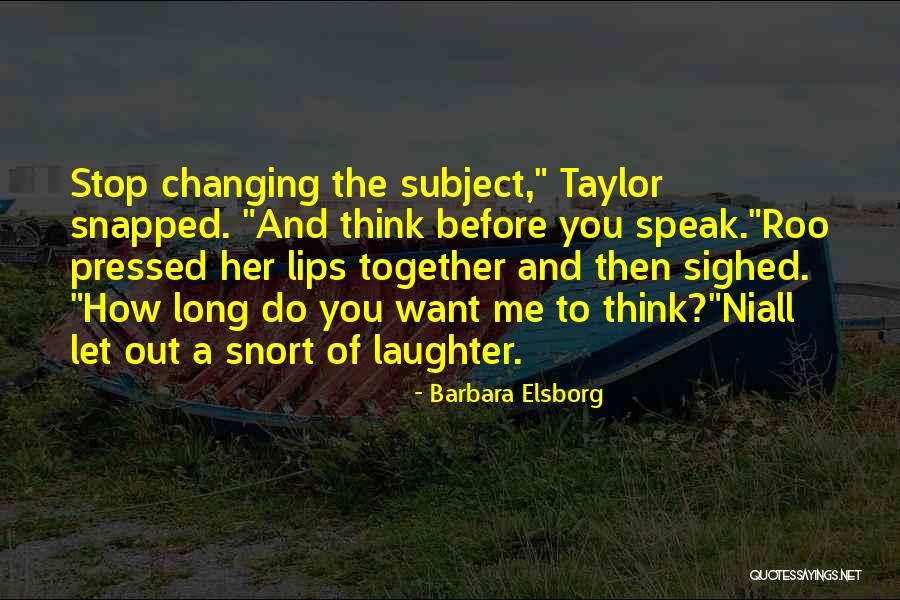 Before You Speak Think Quotes By Barbara Elsborg Before You Speak Think Quotes By Barbara Elsborg