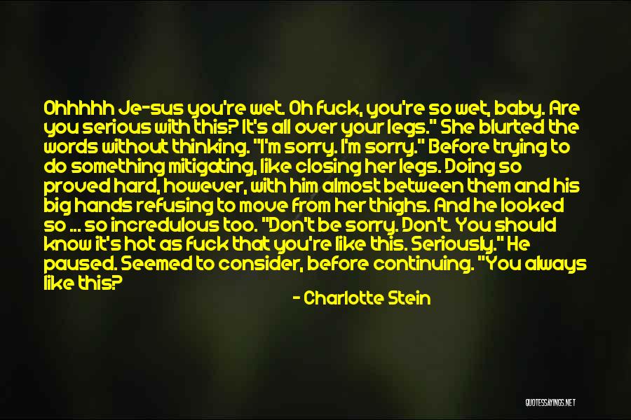 Before You Talk Quotes By Charlotte Stein Before You Talk Quotes By Charlotte Stein