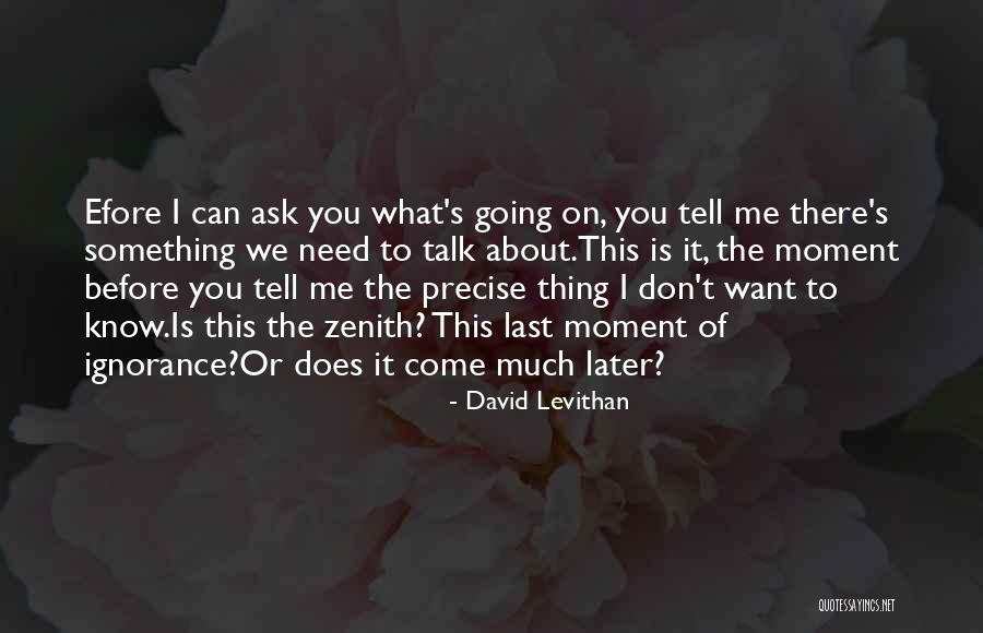 Before You Talk Quotes By David Levithan Before You Talk Quotes By David Levithan